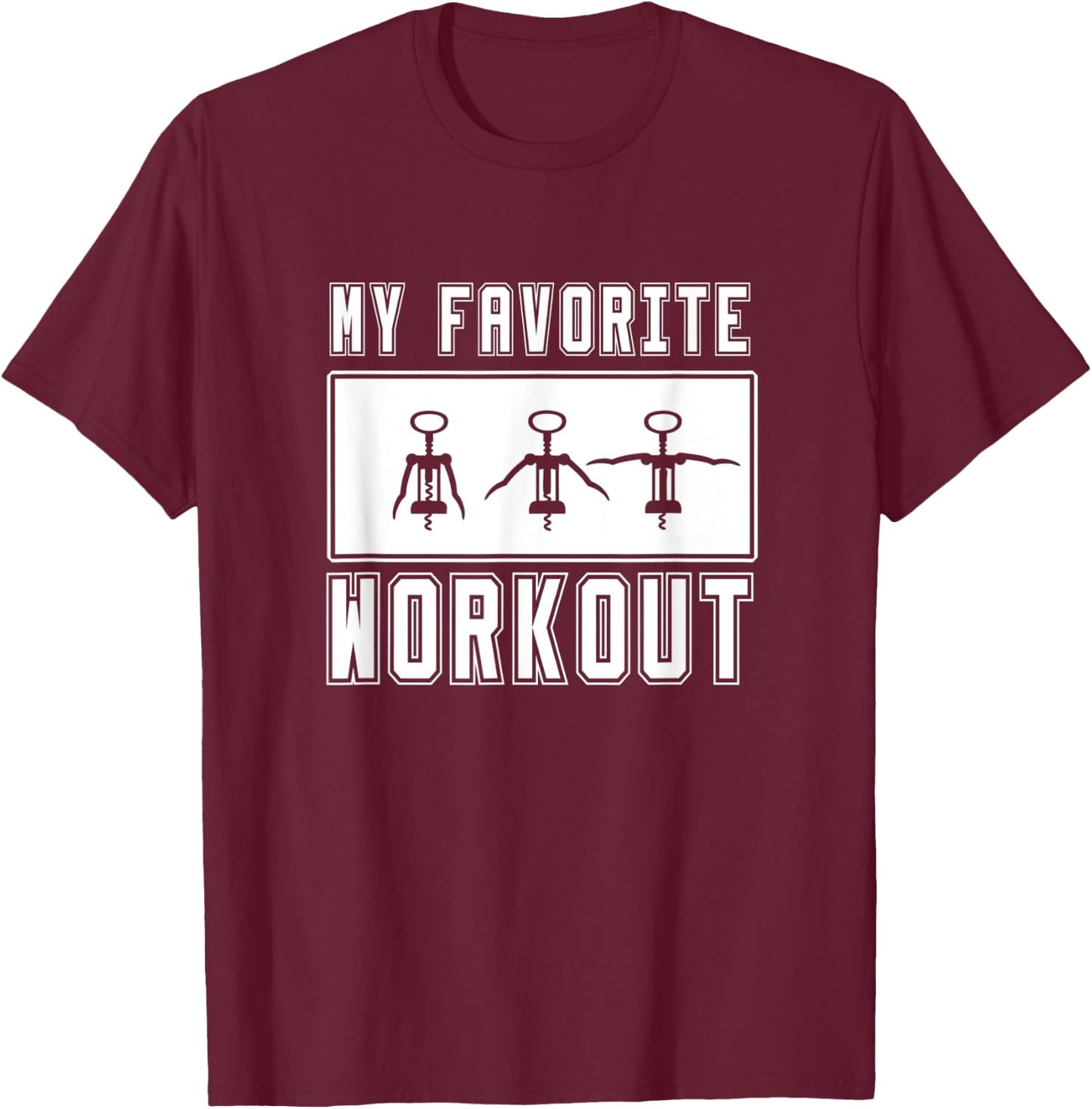 Corkscrew Daily workout Wine, my favorite workout T-Shirt - T-Shirt | Maroon