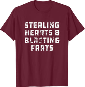Stealing Hearts And Blasting Farts T-Shirt - T-Shirt | Maroon