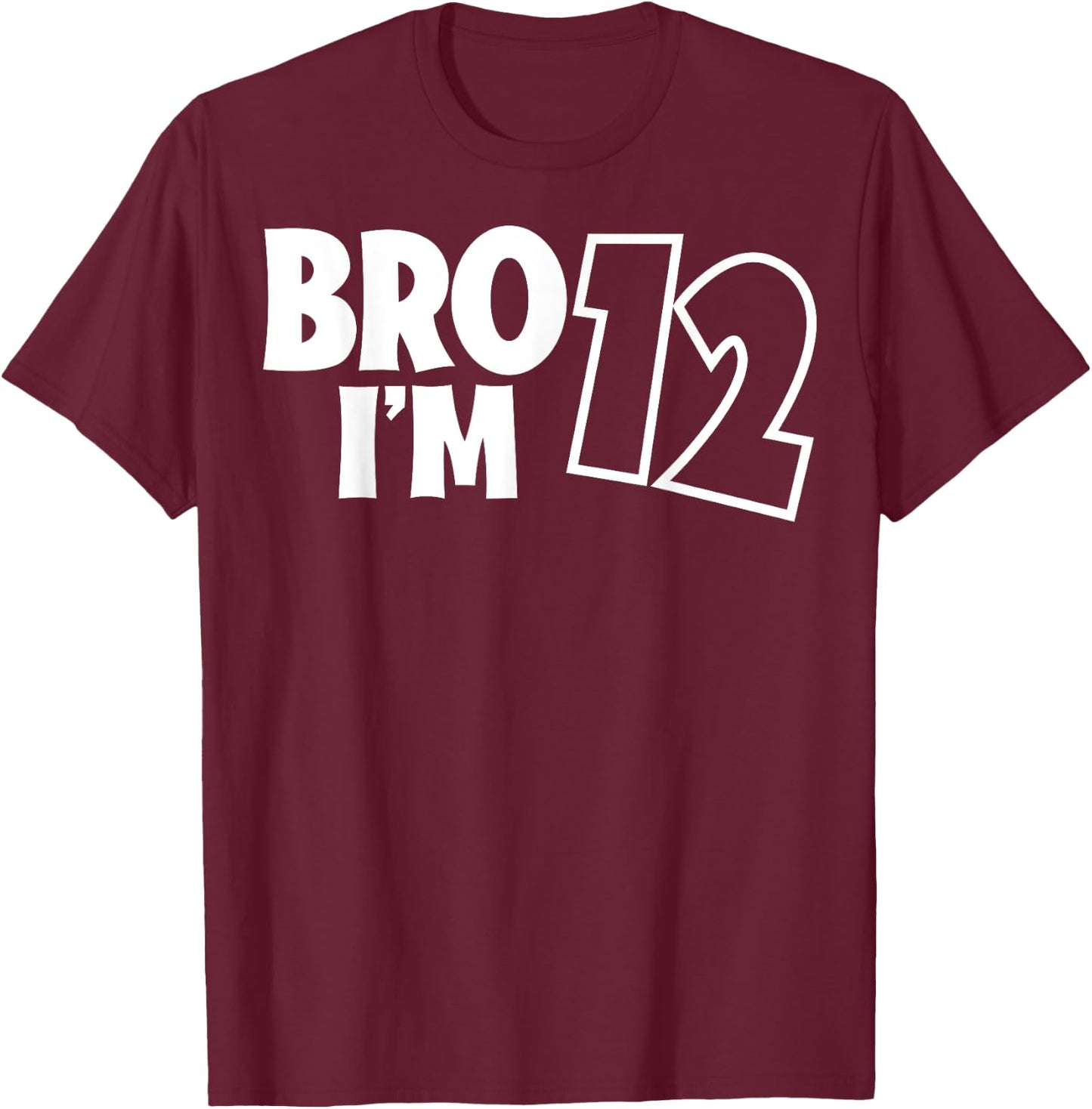 Girls and Boys - Bro, It´s My 12th Birthday - I´m Twelve T-Shirt - T-Shirt | Maroon