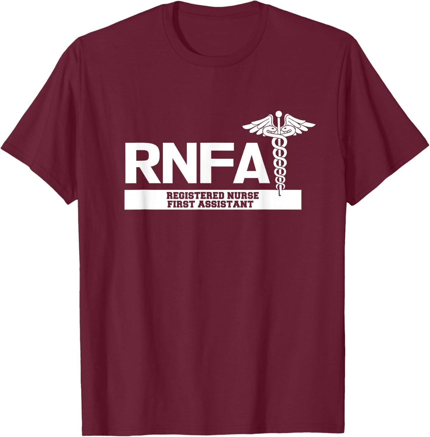 RNFA Registered Nurse First Assistant Hospital Staff T-Shirt - T-Shirt | Maroon