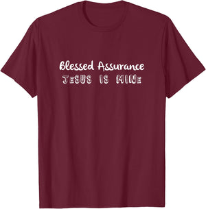 Blessed Assurance Jesus Is Mine Christian Hymn T-Shirt - T-Shirt | Maroon