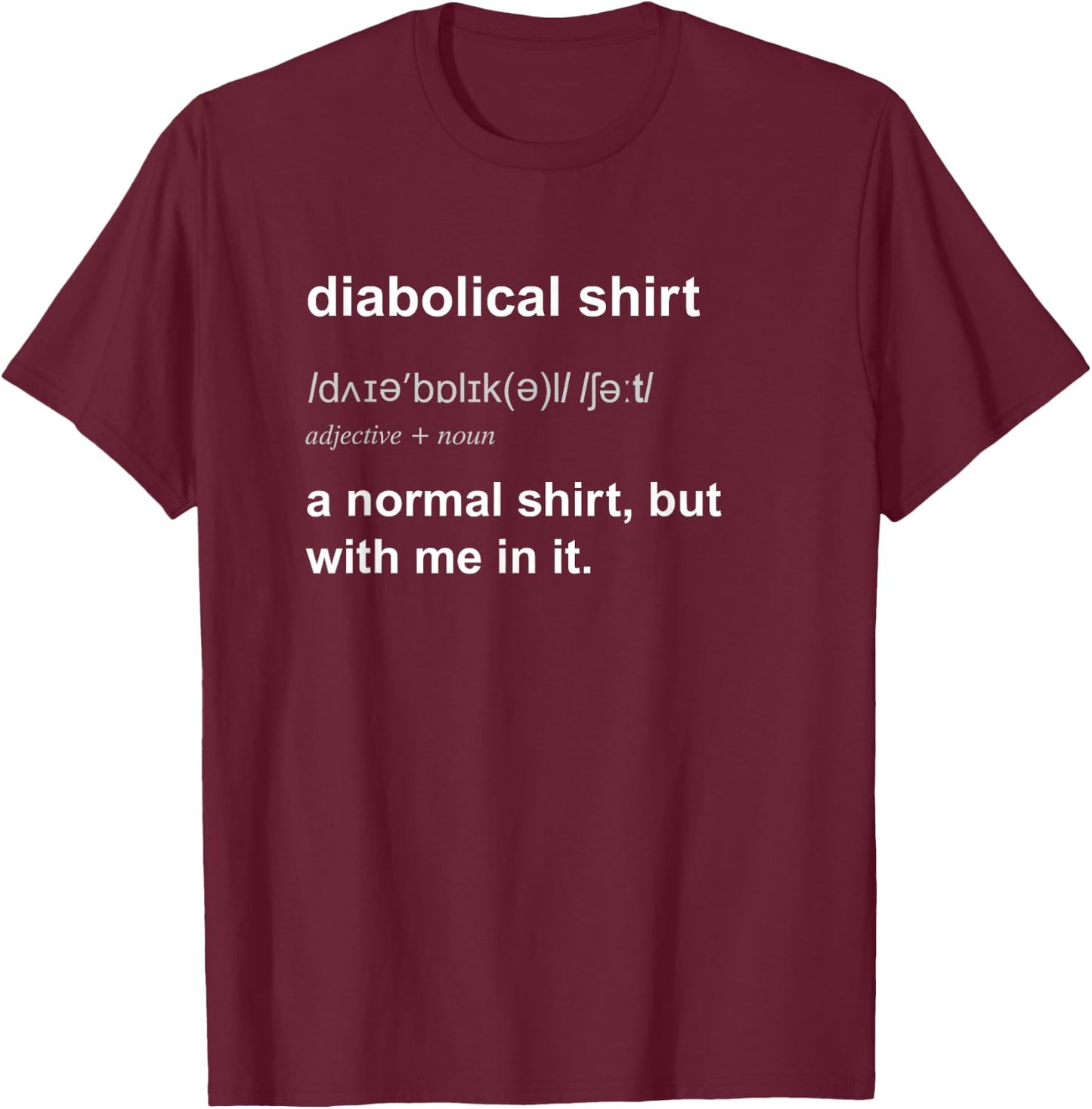 Funny Diabolical Evil Mastermind Genius Villain Gift T-Shirt - T-Shirt | Maroon