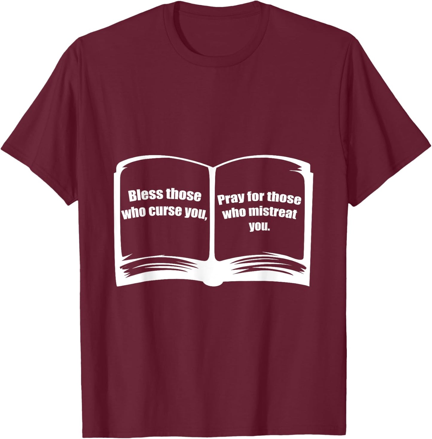 Bless Those Pray For Those Who Curse You Catholic Or Pastor T-Shirt - T-Shirt | Maroon