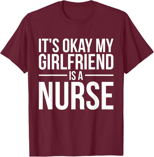 My Girlfriend Is A Nurse Nursing RN LPN CNA Practitioner T-Shirt - T-Shirt | Maroon