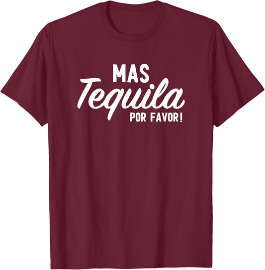 Mas Tequila Por Favor Funny Cinco De Mayo Day Fiesta Party T-Shirt - T-Shirt | Maroon