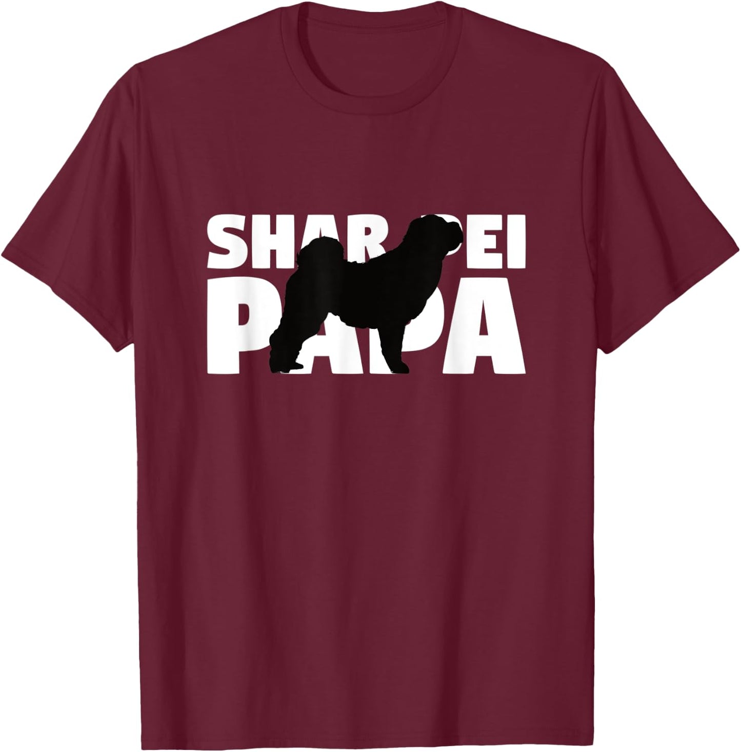 Shar Pei Gift Dog Dad Shar Pei Papa Men Women Kids T-Shirt - T-Shirt | Maroon