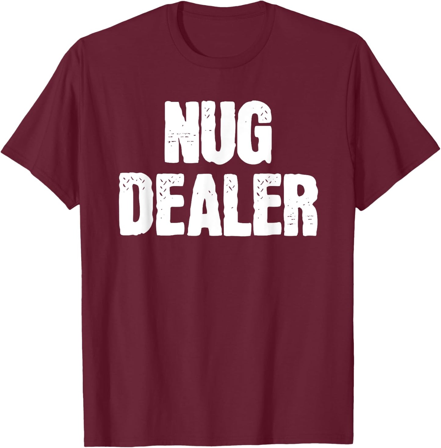 Nug Dealer Chicken Nuggets Gift T-Shirt - T-Shirt | Maroon