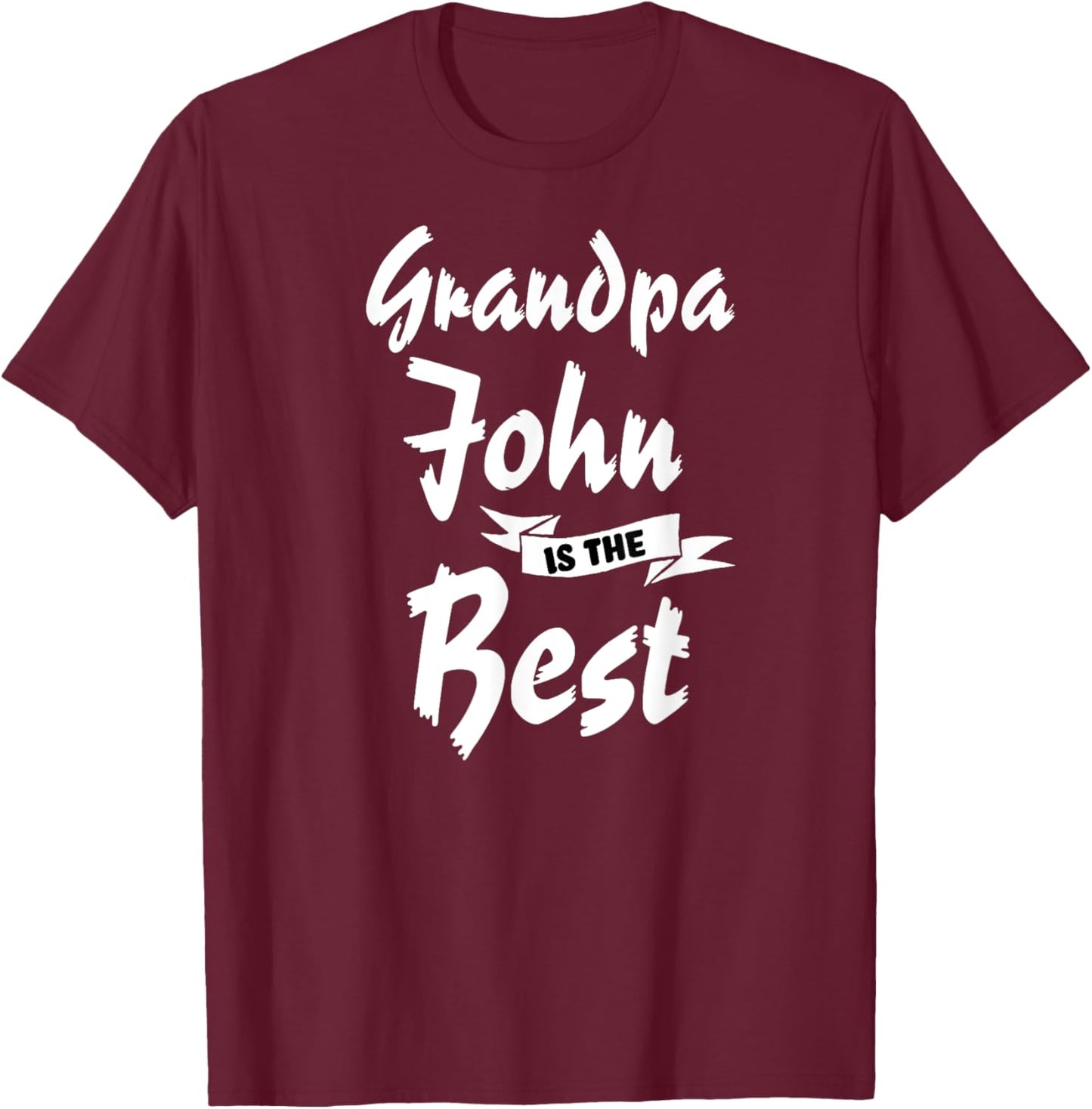 Grandpa John is the Best John T-Shirt - T-Shirt | Maroon