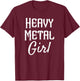 Heavy Metal Girl Shirt, Rock Shirt For Heavy Metal Girl T-Shirt - T-Shirt | Maroon
