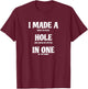 Golf Hole in One Funny Golf T-Shirt - T-Shirt | Maroon
