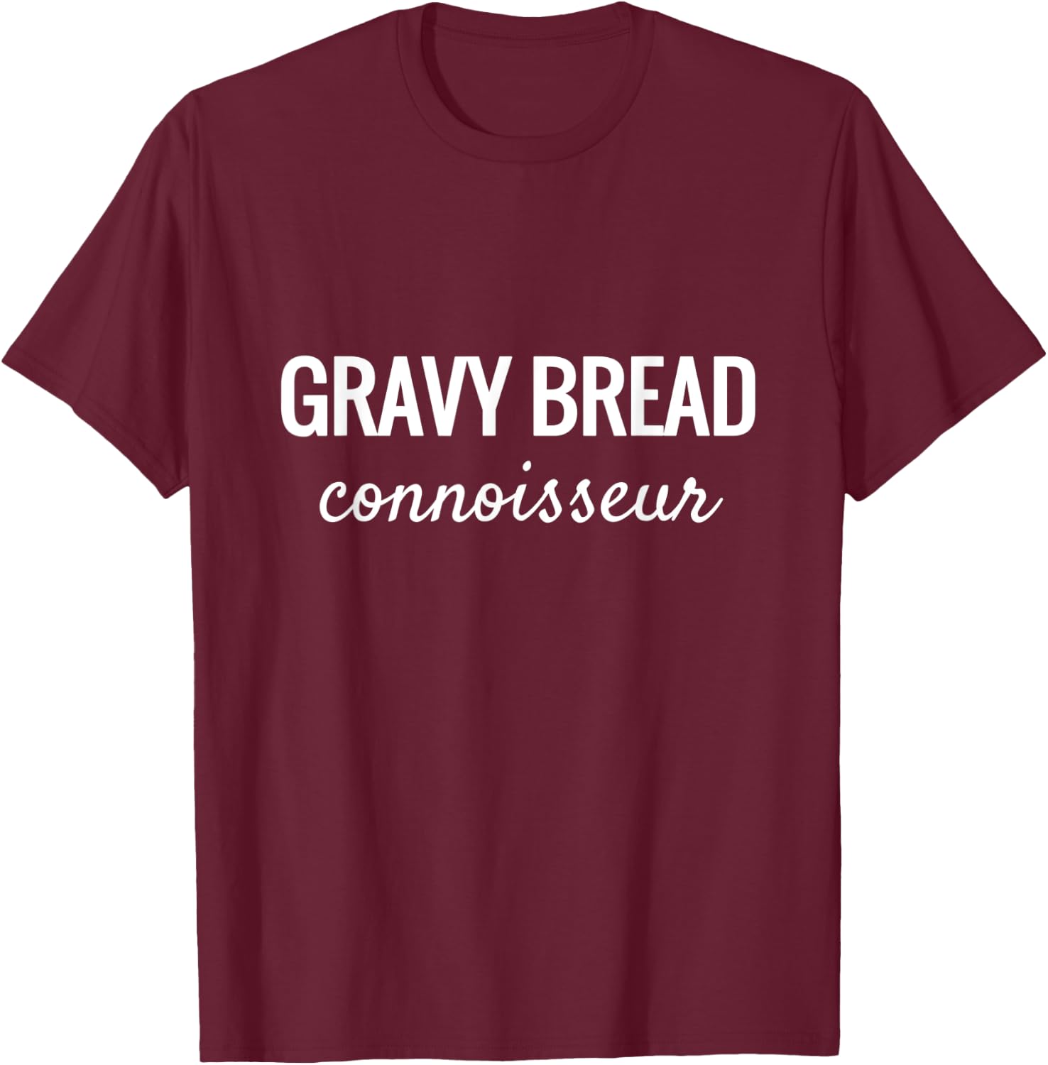 Gravy Bread Connoisseur Midwestern Food Lovers T-Shirt - T-Shirt | Maroon