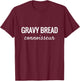 Gravy Bread Connoisseur Midwestern Food Lovers T-Shirt - T-Shirt | Maroon