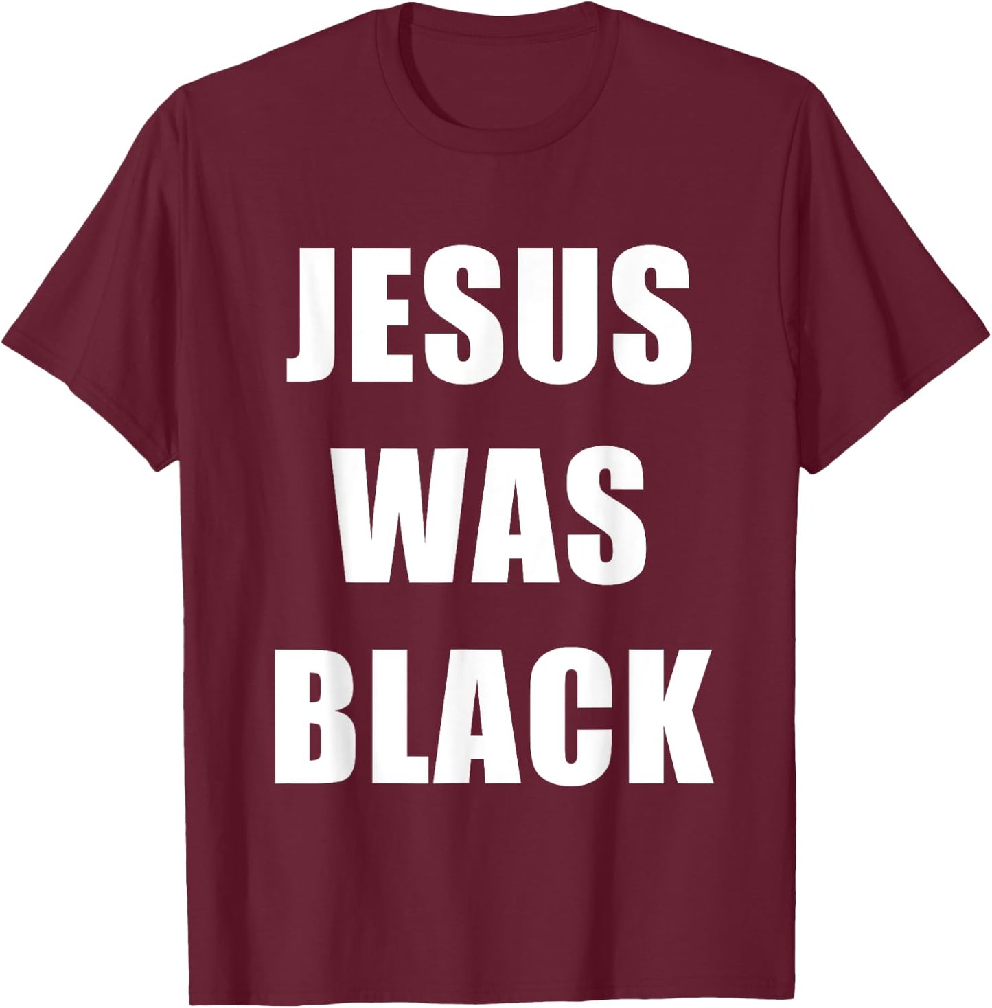 JESUS WAS BLACK - Christian History T-Shirt - T-Shirt | Maroon