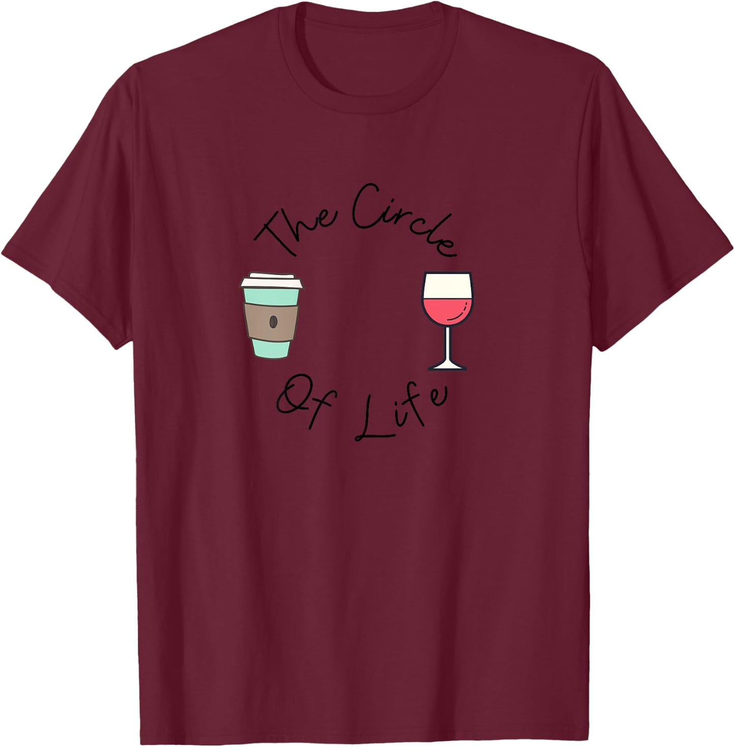 Funny Witty Circle of Life Wine and Coffee Mom T-Shirt - T-Shirt | Maroon