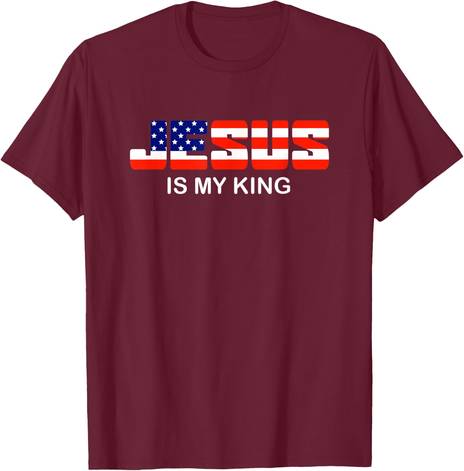 Jesus is my King | Jesus Christ Election Sign Christian T-Shirt - T-Shirt | Maroon