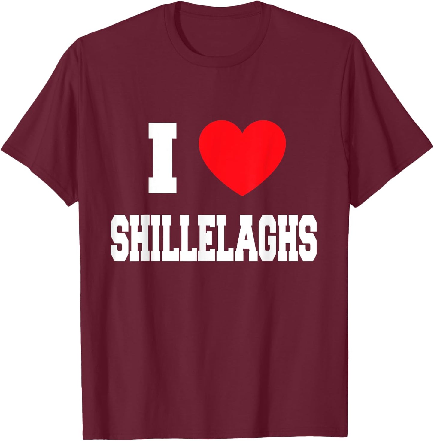 I Love shillelaghs T-Shirt - T-Shirt | Maroon