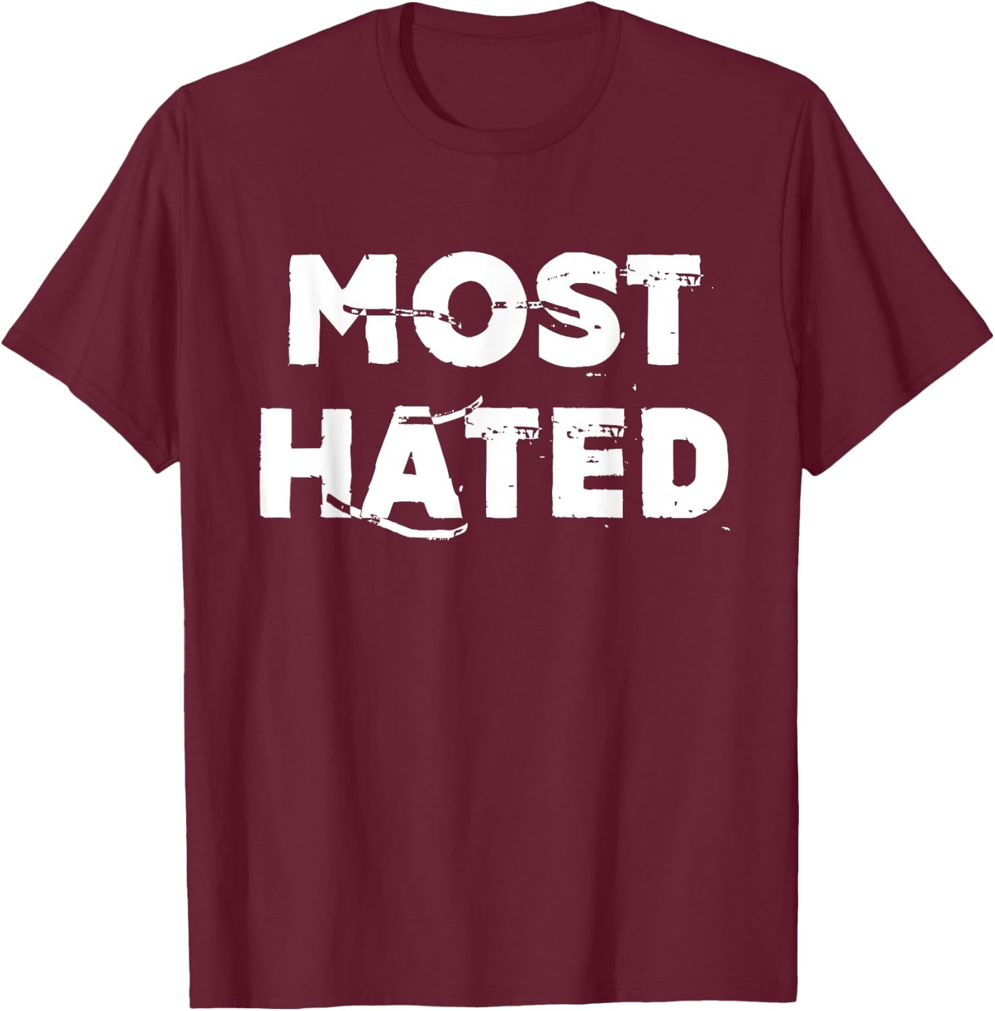 Most Hated T-Shirt - T-Shirt | Maroon