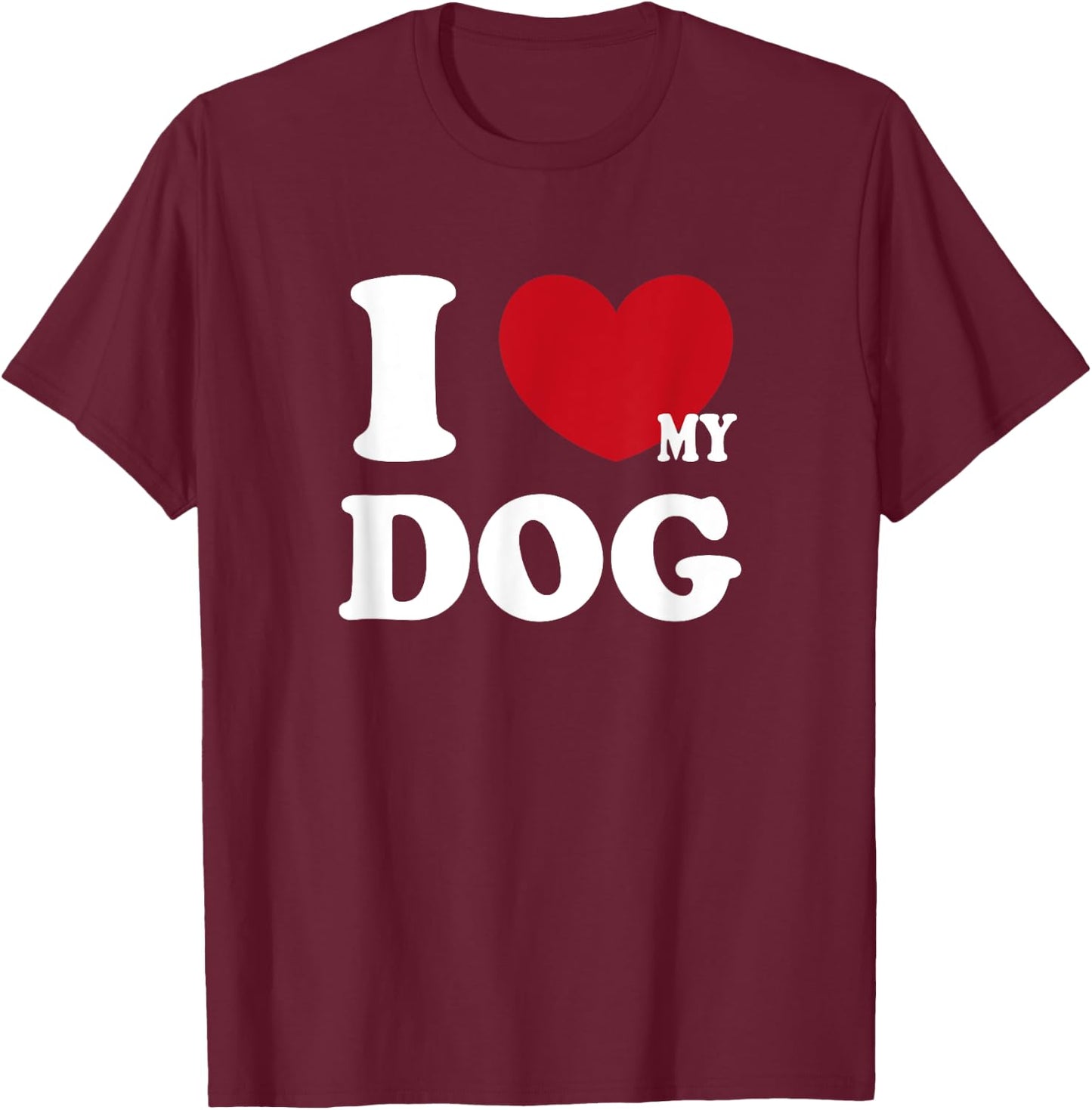I Love My Dog T-Shirt - T-Shirt | Maroon