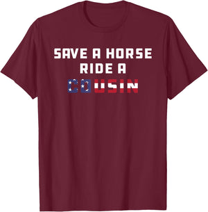 Save a Horse Ride A Cousin | Hillbilly Redneck July 4th Men T-Shirt - T-Shirt | Maroon