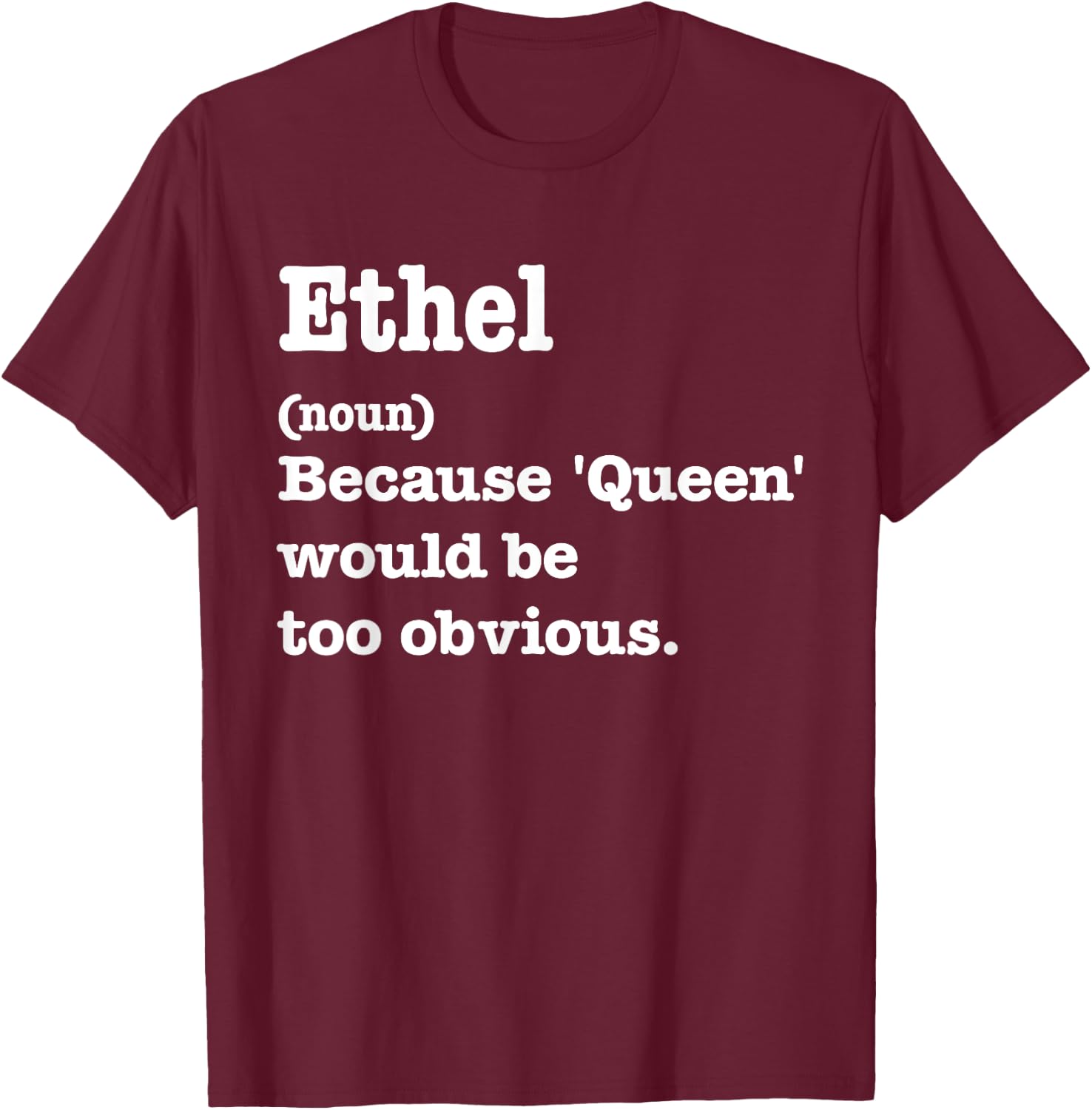ETHEL Sarcasm Queen - Custom ETHEL Women's T-Shirt - T-Shirt | Maroon