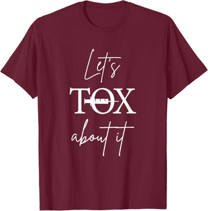 Let's Tox About It Aesthetic Nurse Injector T-Shirt - T-Shirt | Maroon