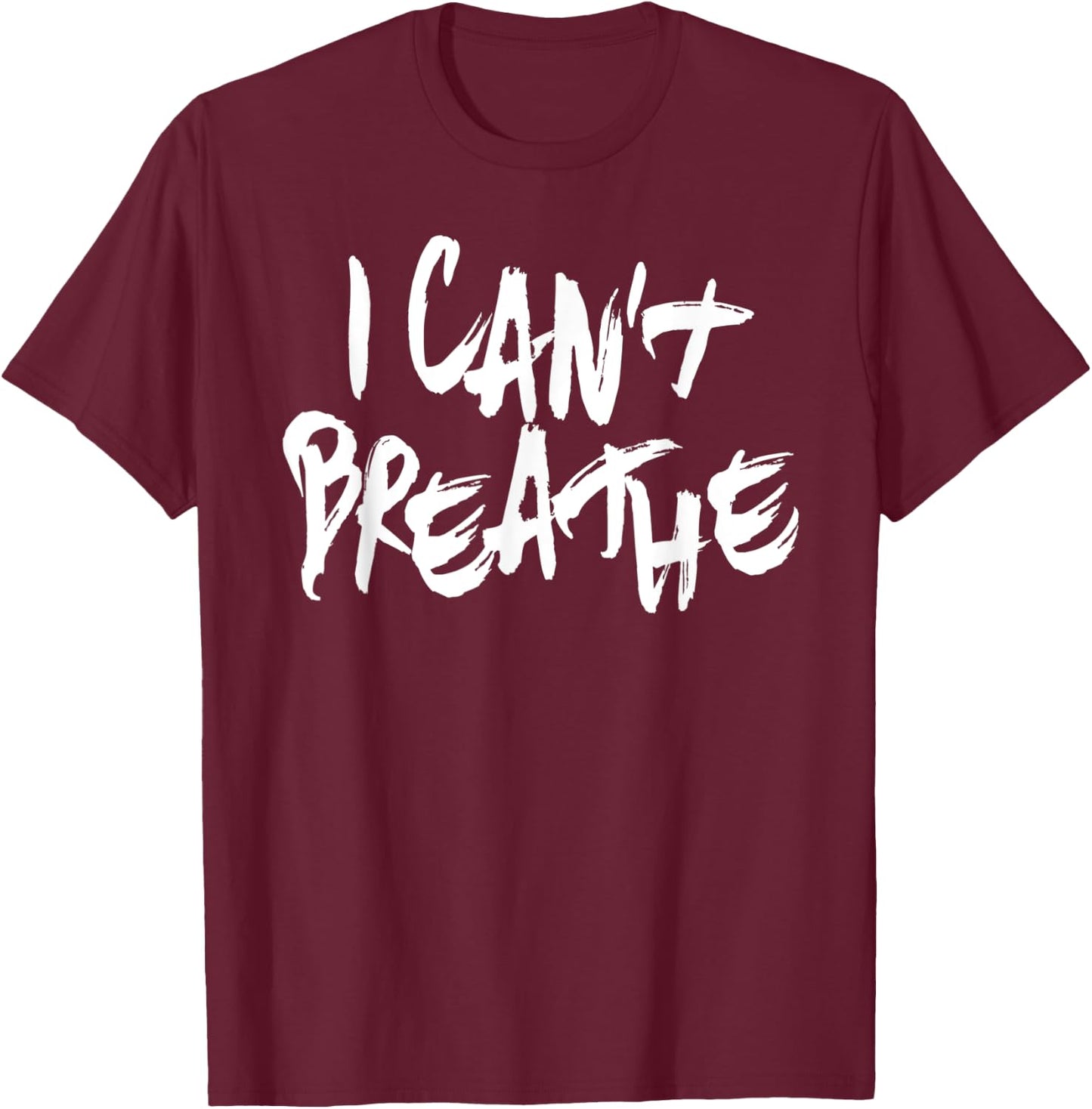I Can't Breathe, black lives matter T-Shirt - T-Shirt | Maroon