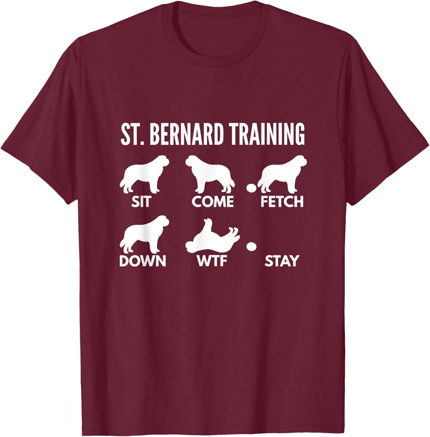St. Bernard Training for Saint Bernard Owners T-Shirt - T-Shirt | Maroon