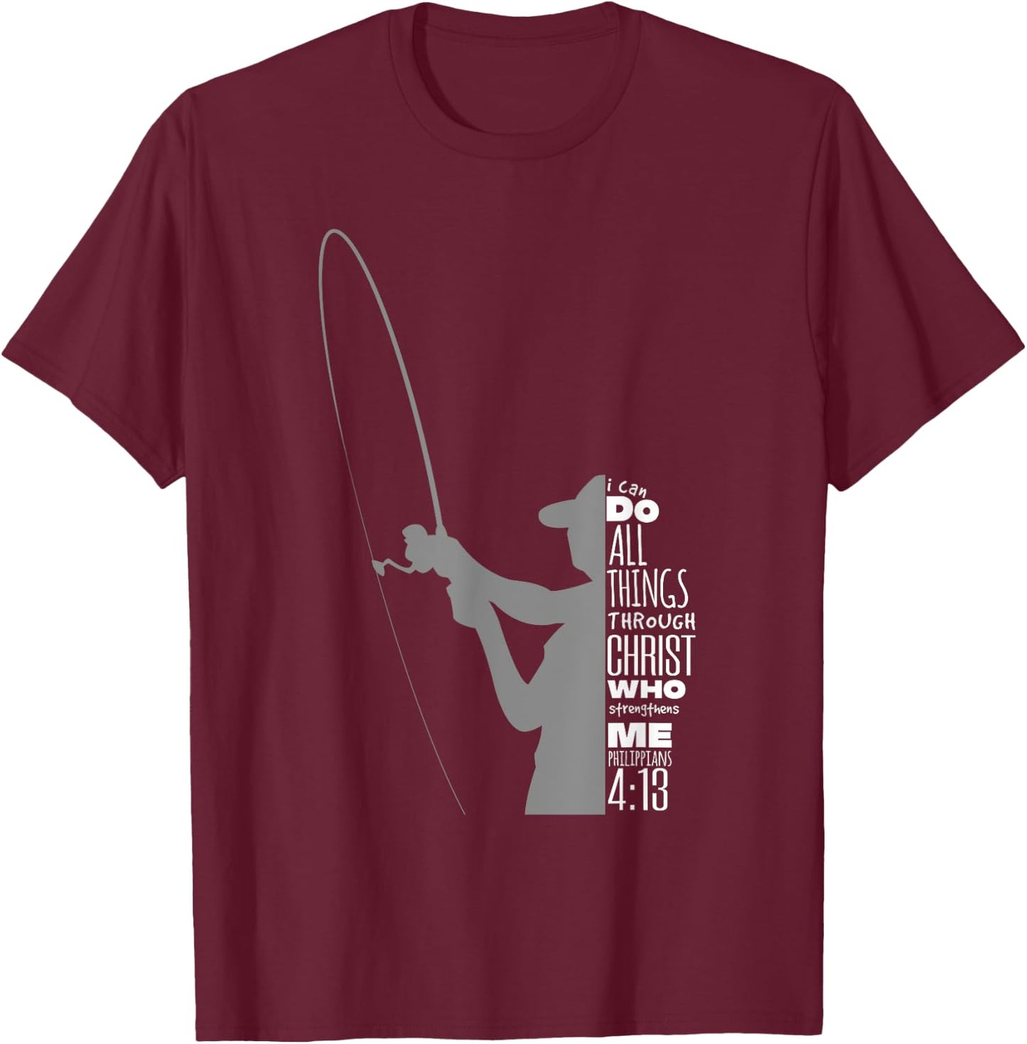Philippians 4:13 Verses Fishing Funny Fisher Christian Gift T-Shirt - T-Shirt | Maroon
