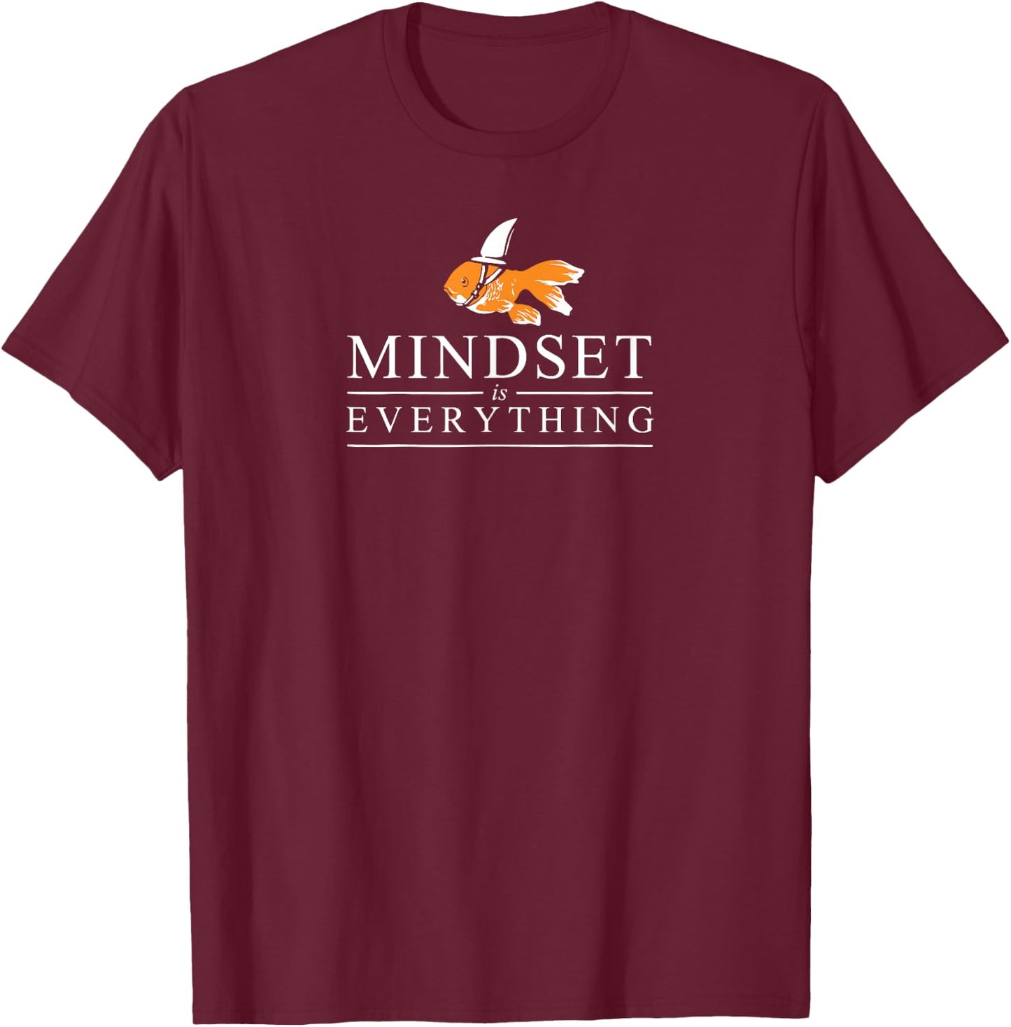 Everything Is Mindset Motivational Inspiration Shark tail T-Shirt - T-Shirt | Maroon