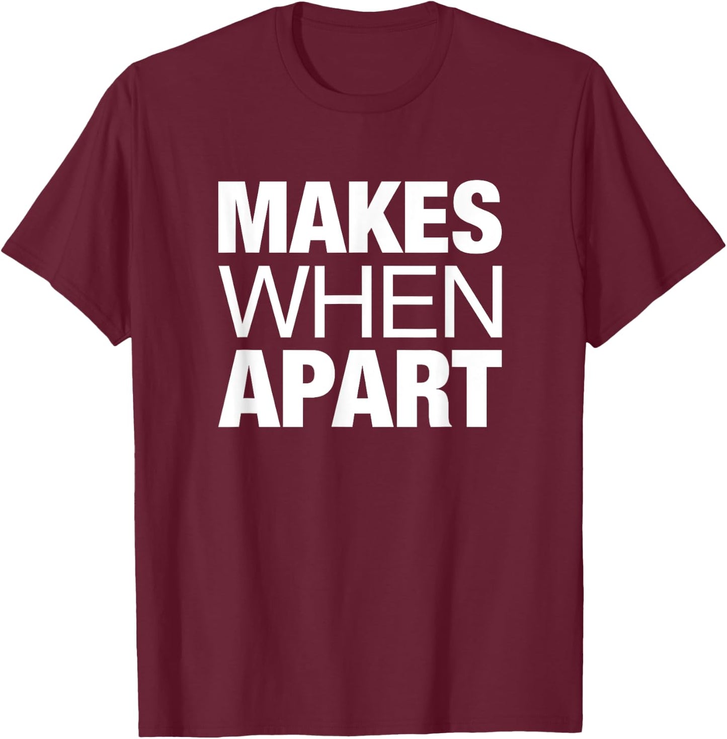 Nothing Makes Sense When We're Apart Cute Couple Matching T-Shirt - T-Shirt | Maroon