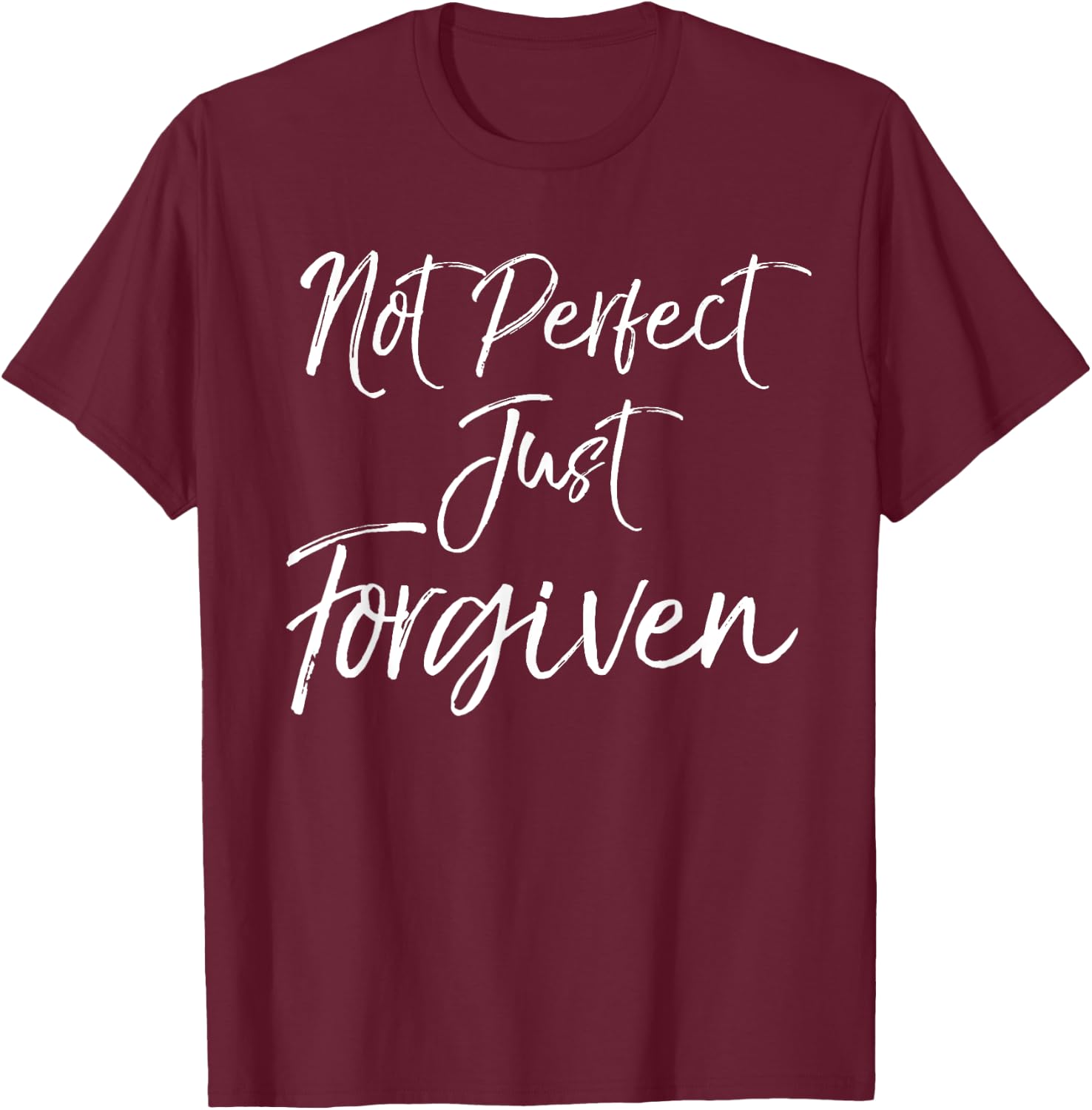 Cute Baptism Gift Christians Not Perfect Just Forgiven T-Shirt - T-Shirt | Maroon