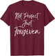 Cute Baptism Gift Christians Not Perfect Just Forgiven T-Shirt - T-Shirt | Maroon