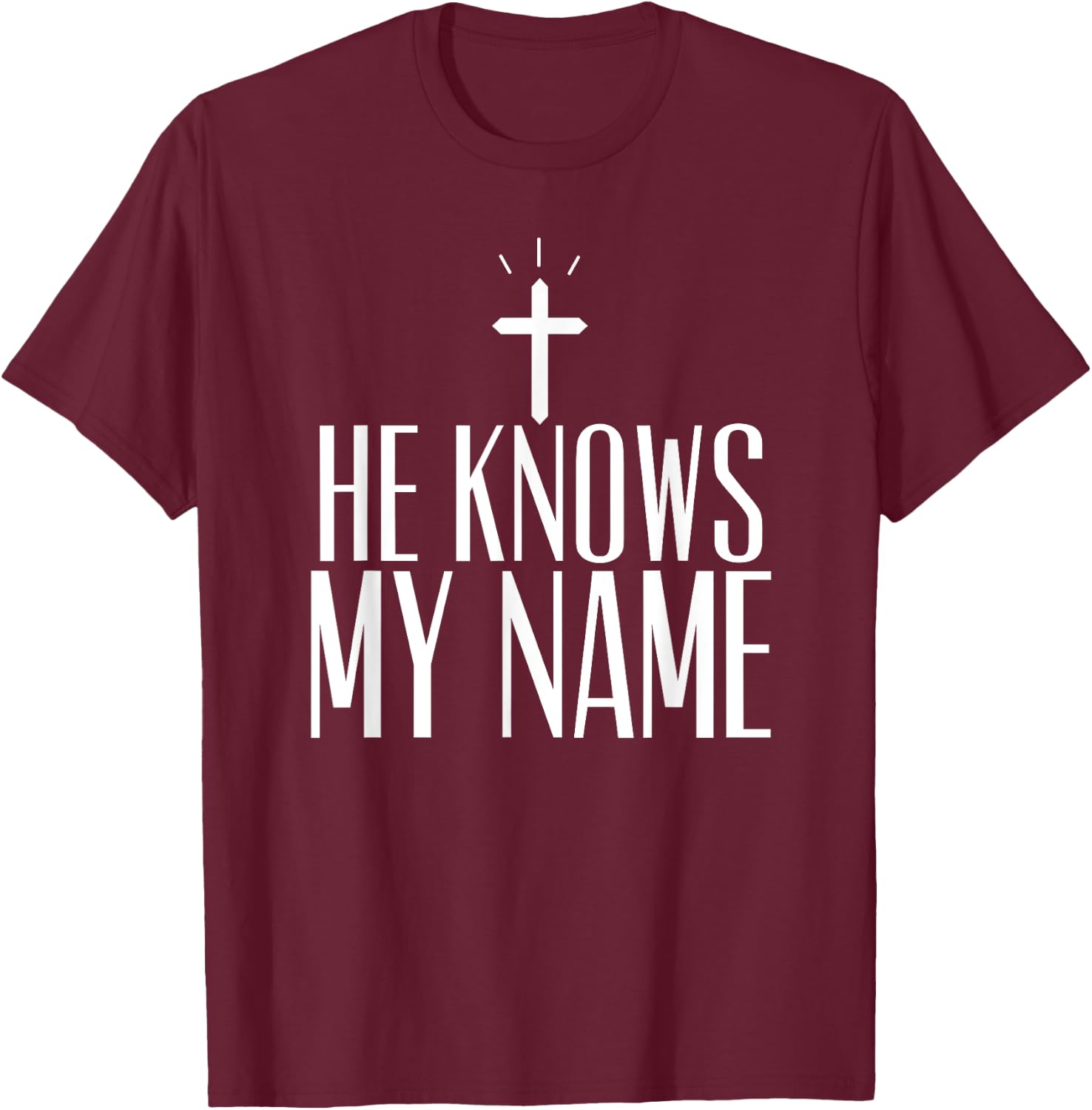 He Knows My Name T-Shirt - T-Shirt | Maroon