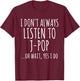 I Don't Always Listen To J-Pop Oh Wait Yes I Do Funny Music T-Shirt - T-Shirt | Maroon