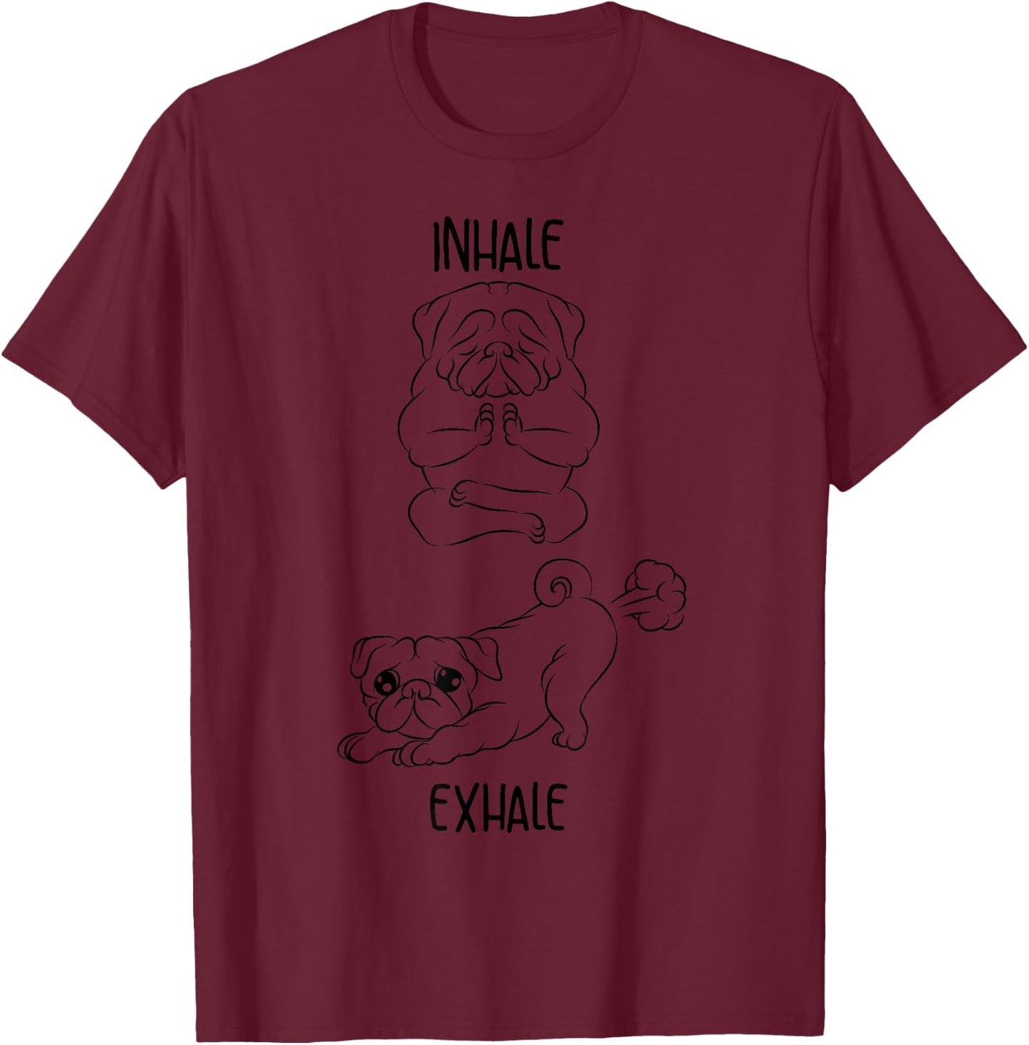 Cute Inhale Exhale Funny Pug Fart Yoga Pet Dog Owner Gift Women Kids T-Shirt - T-Shirt | Maroon