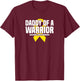 Daddy of a Warrior Yellow Ribbon Childhood Cancer Awareness T-Shirt - T-Shirt | Maroon