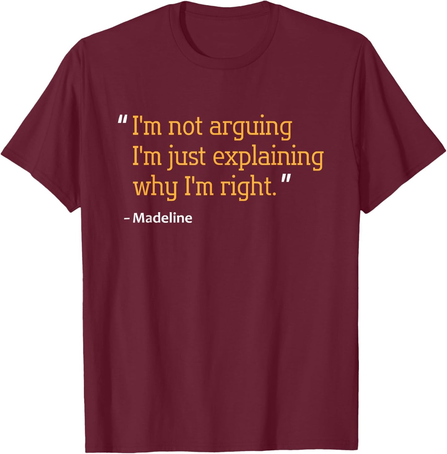 MADELINE Gift Quote Personalized Funny Birthday Name Idea T-Shirt - T-Shirt | Maroon
