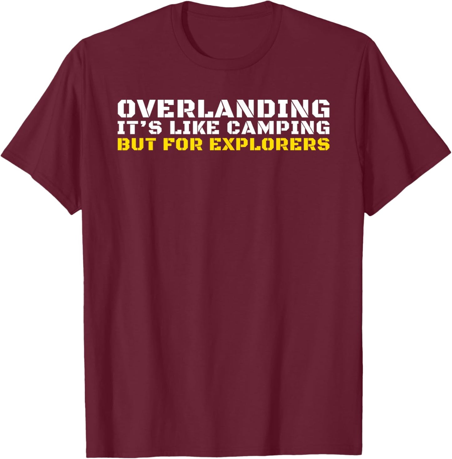 Overlanding Gear Accessories, Overlanding Gear for Truck SUV T-Shirt - T-Shirt | Maroon