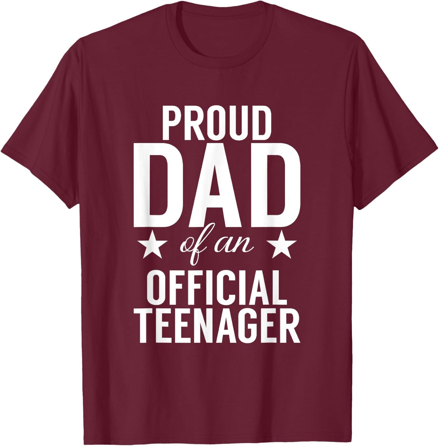 Proud Dad Of An Official Teenager Awesome 13 Years Old T-Shirt - T-Shirt | Maroon