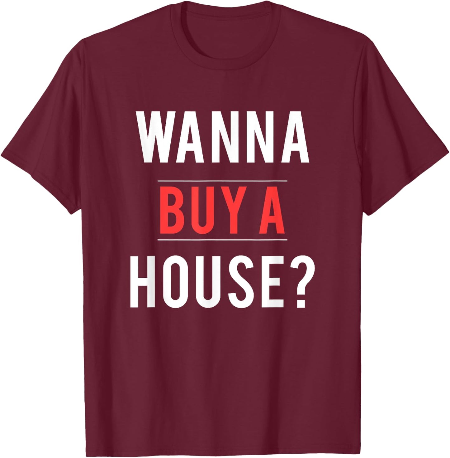 Realtor Gift Real Estate Agents Selling Homes T-Shirt - T-Shirt | Maroon