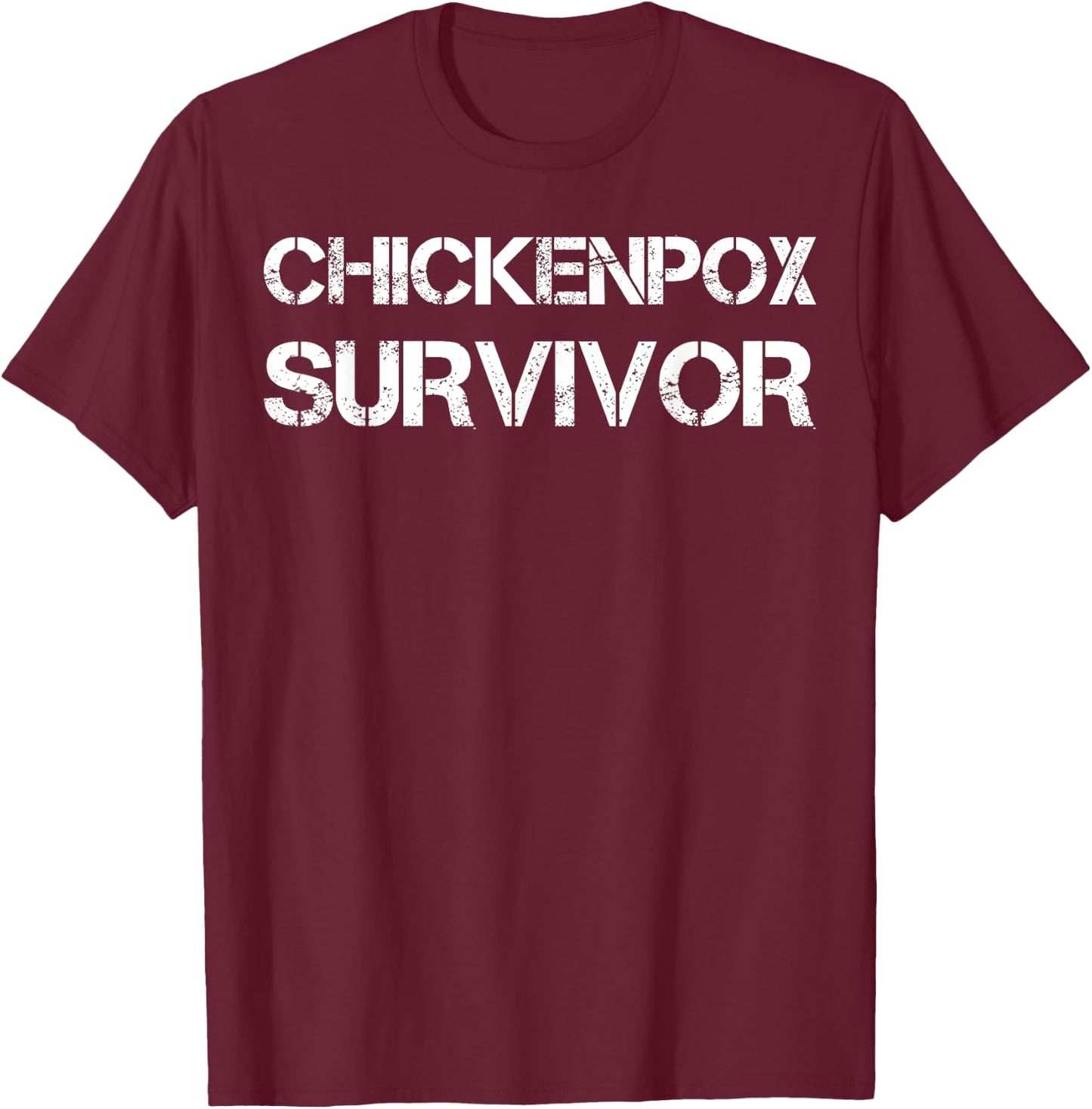 Chickenpox Survivor T-Shirt - T-Shirt | Maroon