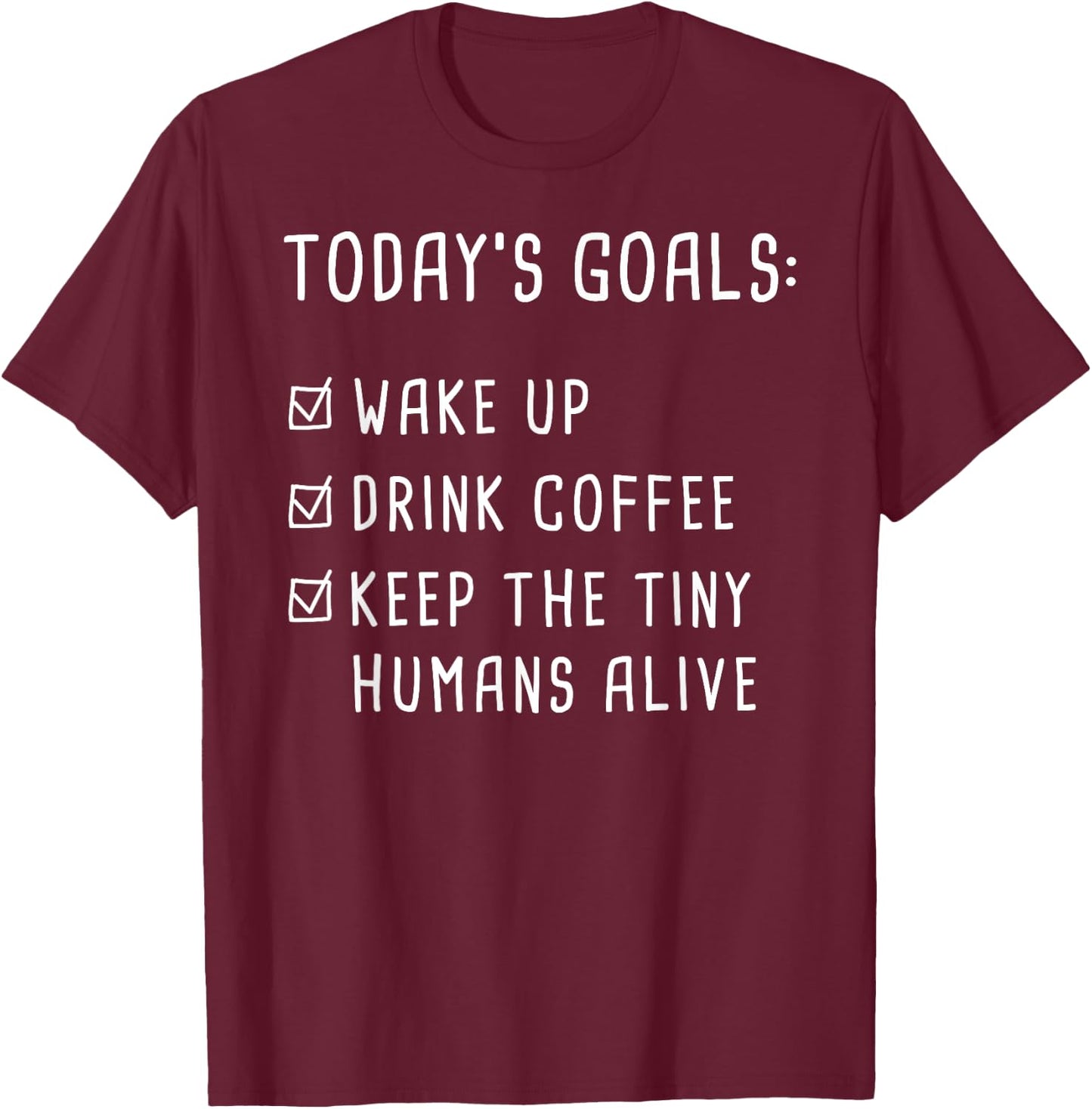 Funny Mom Dad Keep Tiny Humans Alive Coffee Lover Gift T-Shirt - T-Shirt | Maroon
