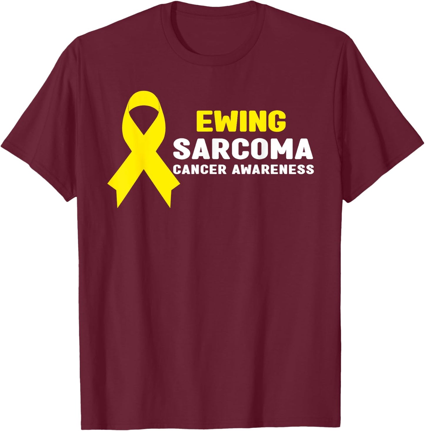 Ewing Sarcoma Shirt - Ewing Sarcoma Cancer Awareness T-Shirt - T-Shirt | Maroon