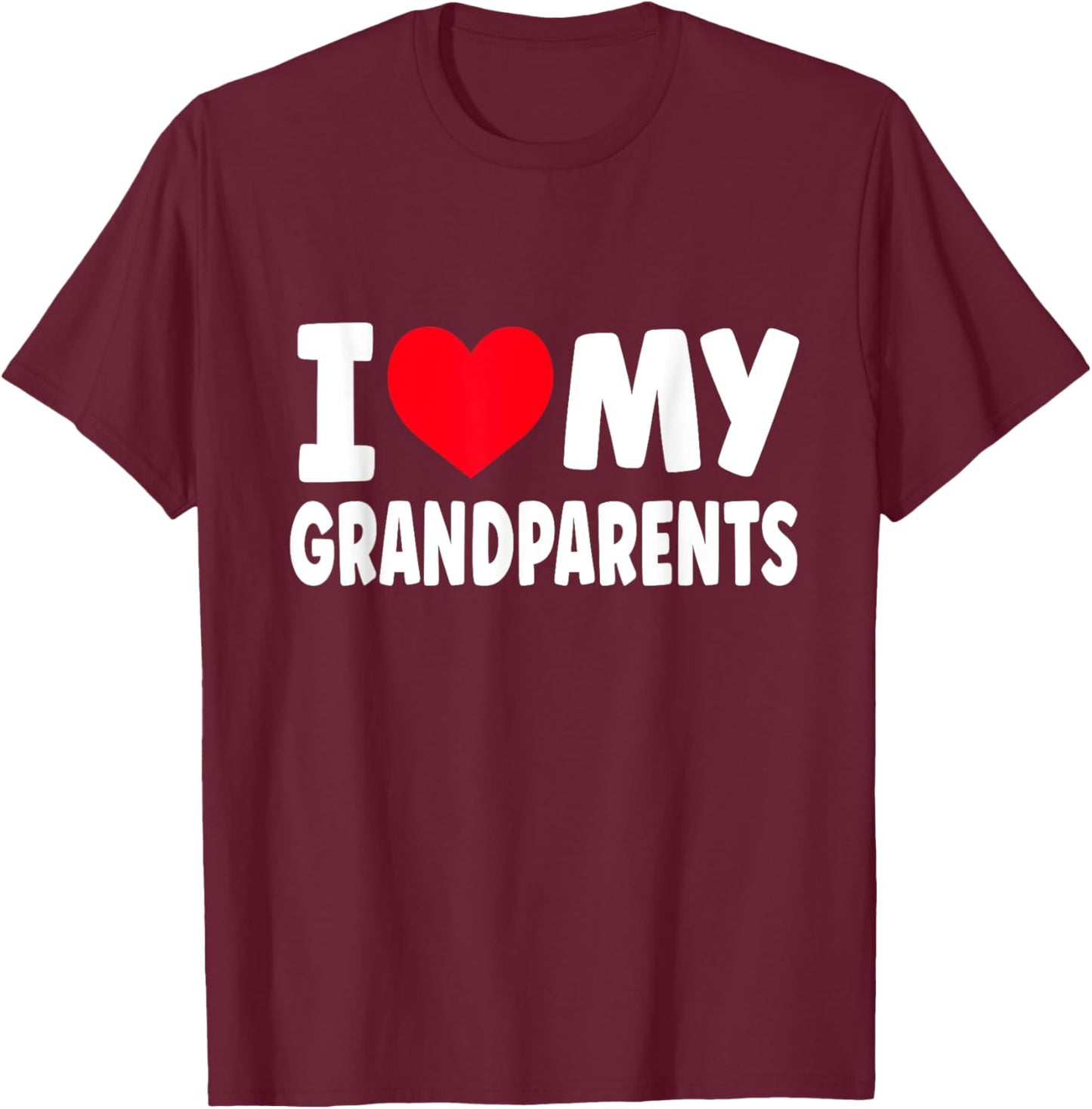 I Love My Grandparents I Heart My Grandparents T-Shirt - T-Shirt | Maroon