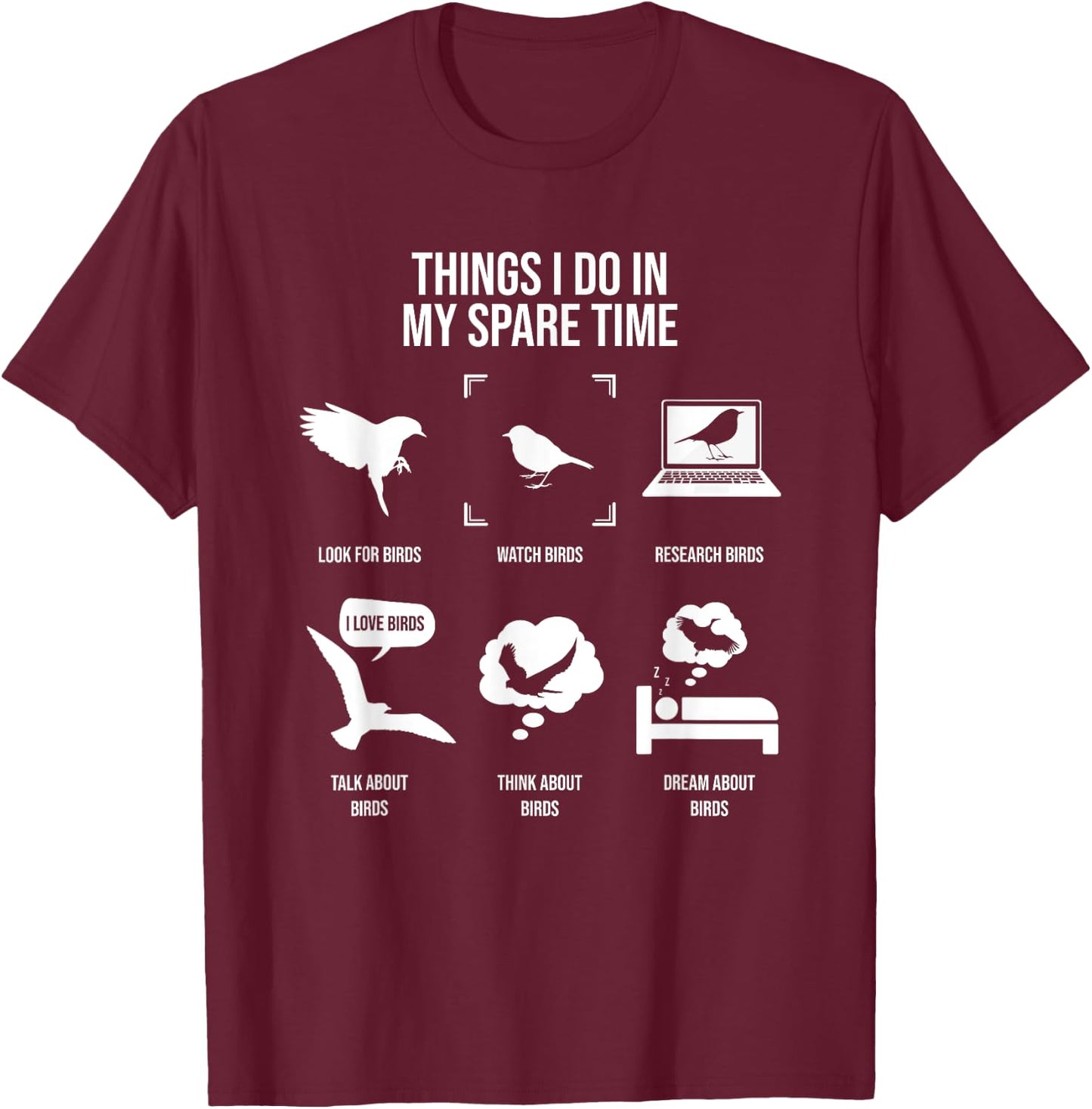 Things I Do In My Spare Time, Bird Watching T-Shirt - T-Shirt | Maroon