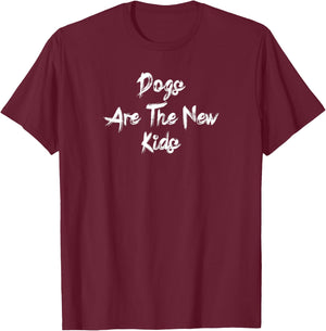 Dogs are the new kids funny dog lover gift T-Shirt - T-Shirt | Maroon