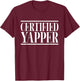 Certified Yapper T-Shirt - T-Shirt | Maroon