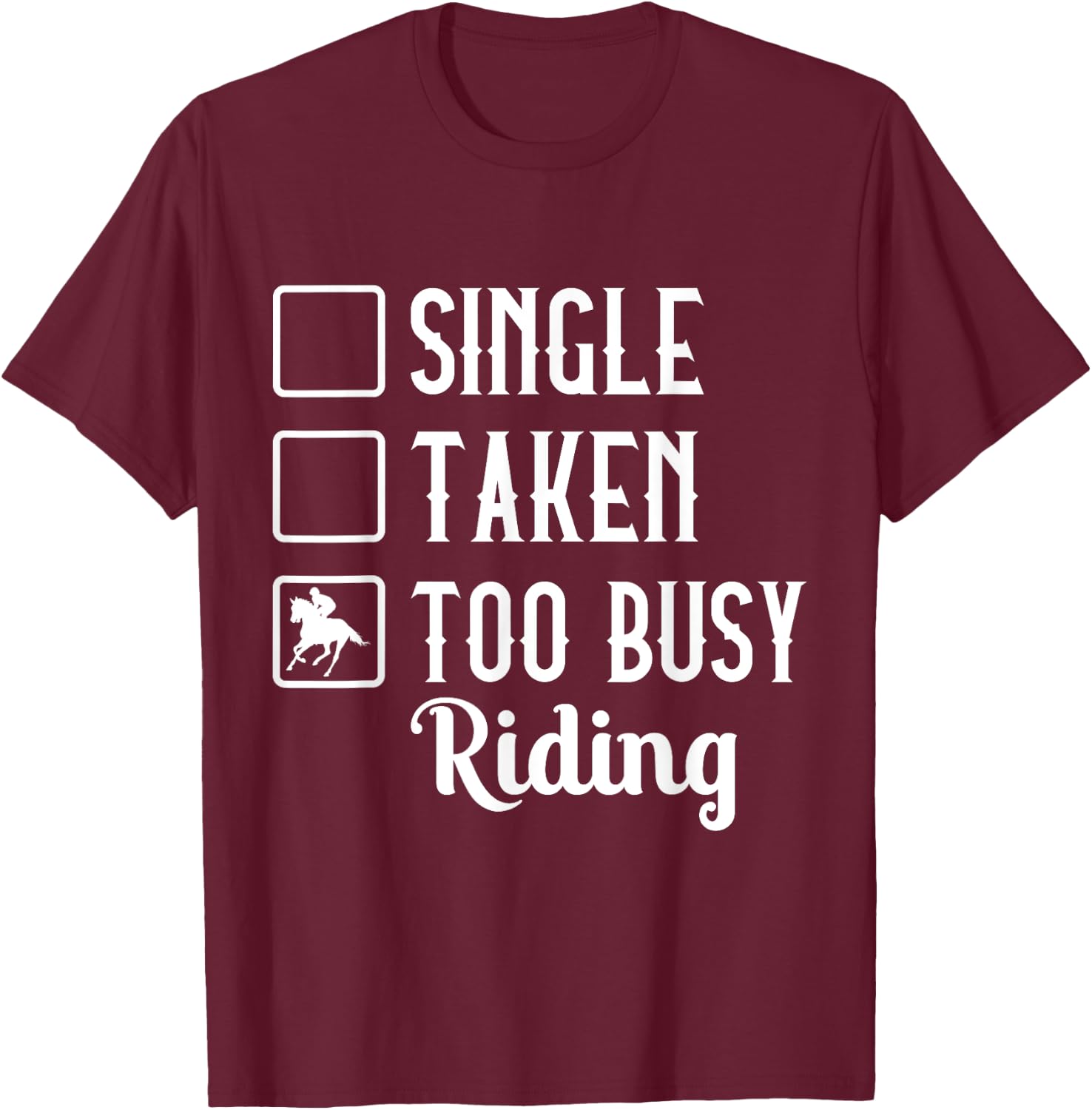 Horseback Single Taken To Busy Riding Horse Pony Arabian T-Shirt - T-Shirt | Maroon