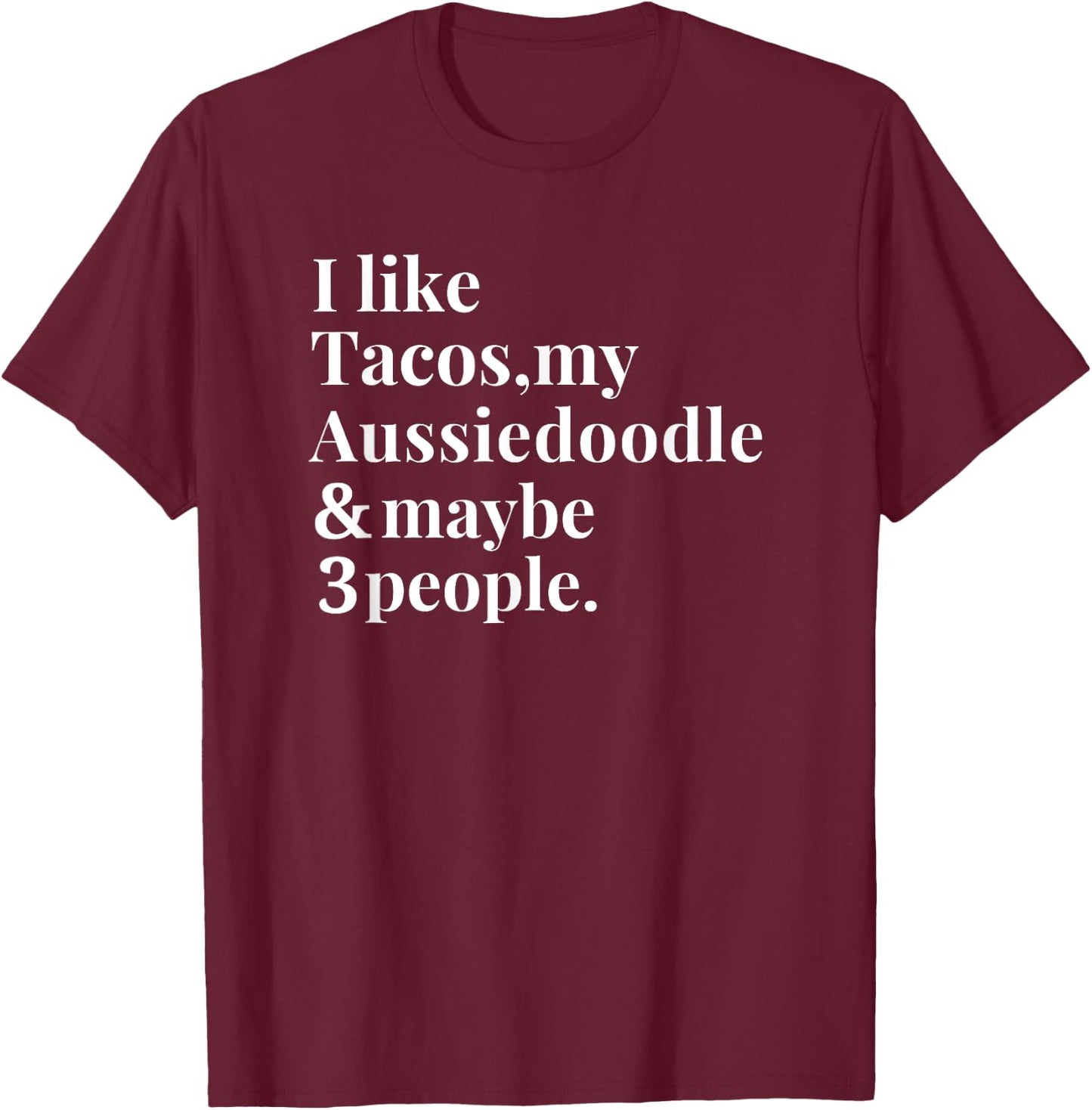 Aussiedoodle Mom Owner Funny Dog Tacos Lover Women Men Gift T-Shirt - T-Shirt | Maroon