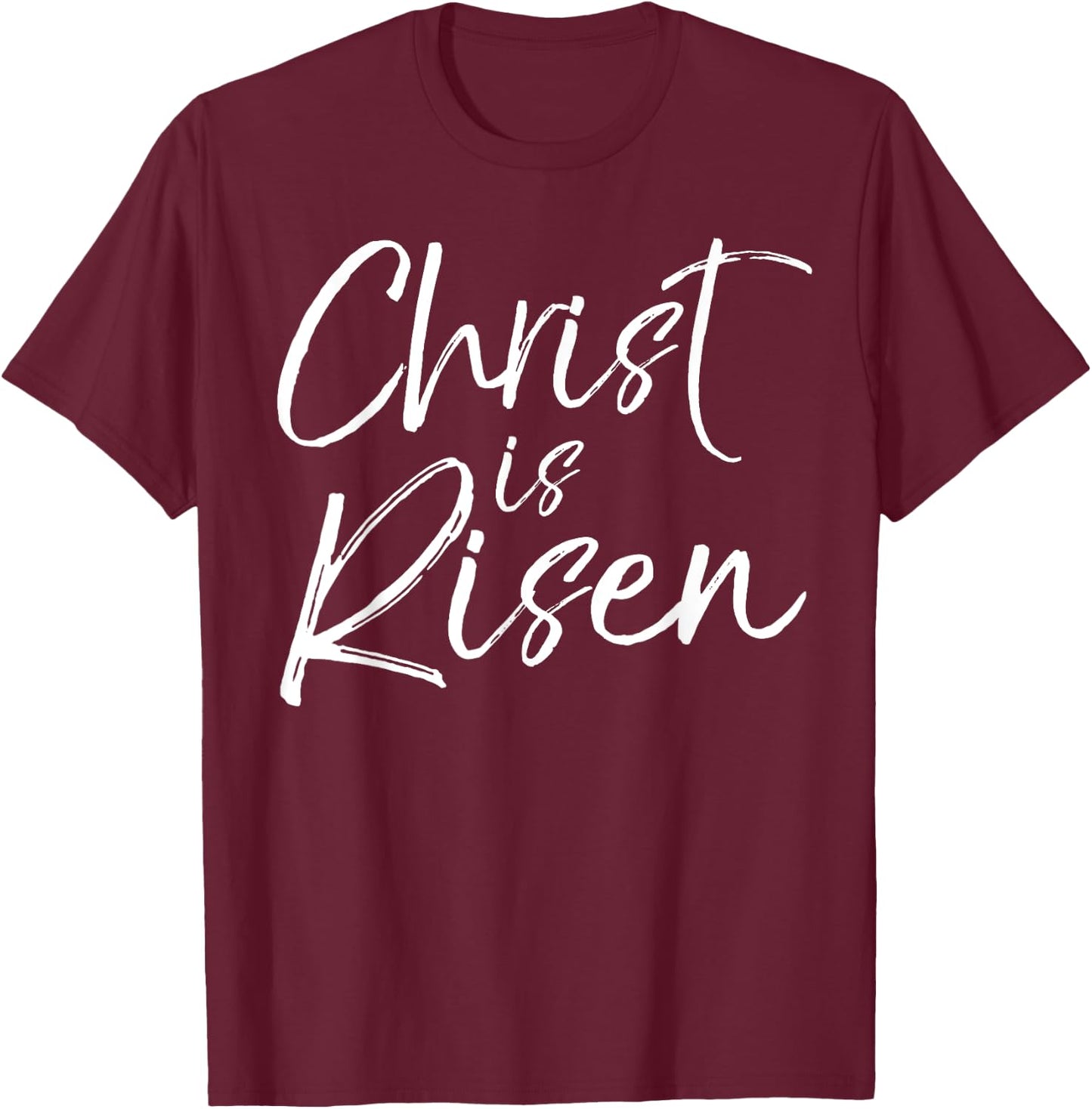 Christian Easter Gift Resurrection Quote Christ is Risen T-Shirt - T-Shirt | Maroon